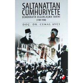 SALTANATTAN CUMHURIYETE DEMOKRATIK OLGUNLAŞMA TARIHI (1789-1938) - CEMAL AVCI