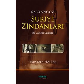 Salyangoz Suriye Zindanları - Mustafa Halife
