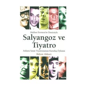 SALYANGOZ VE TIYATRO - BÜLENT AKKURT
