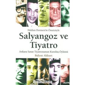 SALYANGOZ VE TIYATRO - BÜLENT AKKURT