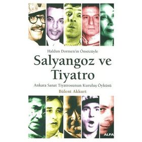 SALYANGOZ VE TIYATRO - BÜLENT AKKURT