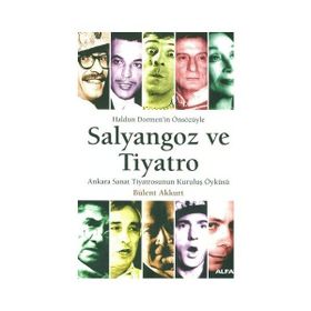 SALYANGOZ VE TIYATRO - BÜLENT AKKURT