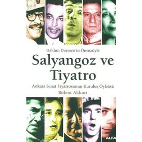 SALYANGOZ VE TIYATRO - BÜLENT AKKURT