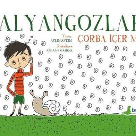 Salyangozlar Çorba İçer Mi - Aylin Aydın