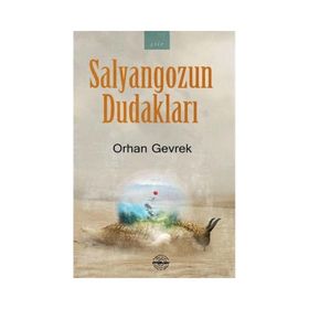 Salyangozun Dudakları - Orhan Gevrek
