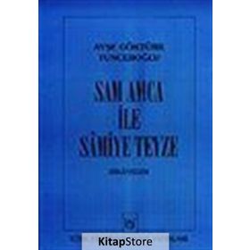 SAM AMCA İLE SAMIYE TEYZE HIKÂYELER - AYŞE GÖKTÜRK TUNCEROĞLU