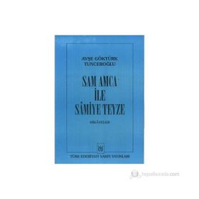 SAM AMCA İLE SAMIYE TEYZE HIKÂYELER - AYŞE GÖKTÜRK TUNCEROĞLU