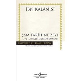 Şam Tarihine Zeyl 1. ve 2. Haçlı Seferleri Dönemi - İbn Kalanisi