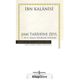 Şam Tarihine Zeyl 1. ve 2. Haçlı Seferleri Dönemi - İbn Kalanisi