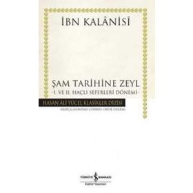Şam Tarihine Zeyl 1. ve 2. Haçlı Seferleri Dönemi - İbn Kalanisi