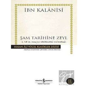 Şam Tarihine Zeyl 1. ve 2. Haçlı Seferleri Dönemi İş Bankası Kültür Yayınları