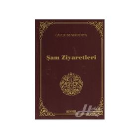 Şam Ziyaretleri - Cafer Bendiderya