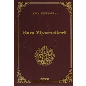 Şam Ziyaretleri - Cafer Bendiderya