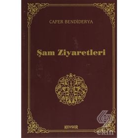 Şam Ziyaretleri - Cafer Bendiderya