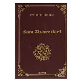 Şam Ziyaretleri - Cafer Bendiderya