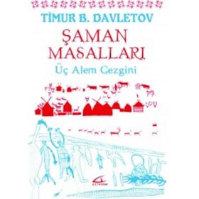 Şaman Masalları - Timur B. Davletov