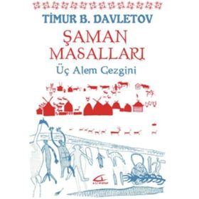 Şaman Masalları - Timur B. Davletov