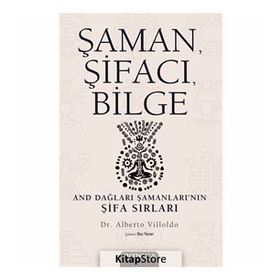 Şaman, Şİfacı, Bilge - Dr. Alberto Villoldo