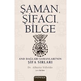 Şaman, Şİfacı, Bilge - Dr. Alberto Villoldo