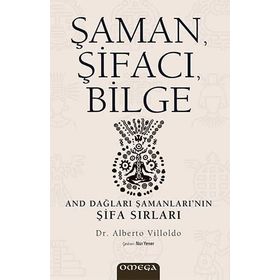 Şaman, Şİfacı, Bilge - Dr. Alberto Villoldo