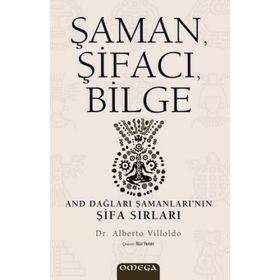 Şaman, Şİfacı, Bilge - Dr. Alberto Villoldo