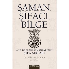 Şaman, Şİfacı, Bilge - Dr. Alberto Villoldo