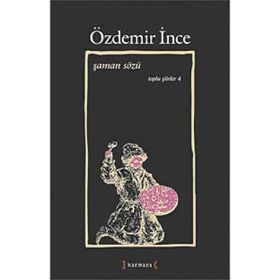 ŞAMAN SÖZÜ TOPLU ŞİİRLER IV - ÖZDEMİR İNCE
