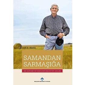 SAMANDAN SARMAŞIĞA BIR HARVARD TIP FAKÜLTESI DEKANININ ANILARI - JOSEPH B. MARTIN
