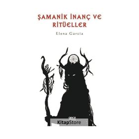 Şamanik İnanç ve Ritüeller Elena Garcia Gece Kitaplığı