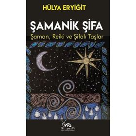 Şamanik Şifa - Hülya Eryiğit