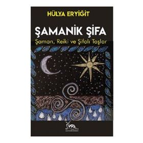 Şamanik Şifa - Hülya Eryiğit