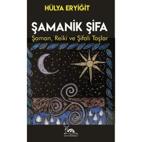 Şamanik Şifa - Hülya Eryiğit