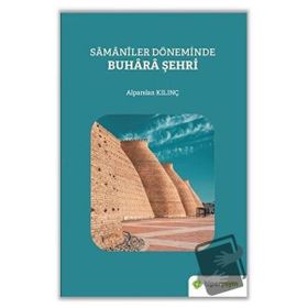 Samaniler Döneminde Buhara Şehri - Alparslan Kılınç