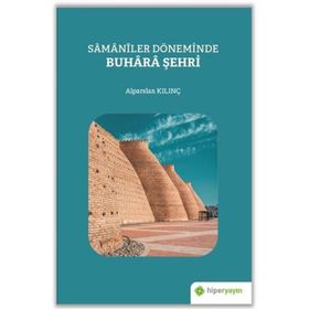 Samaniler Döneminde Buhara Şehri - Alparslan Kılınç