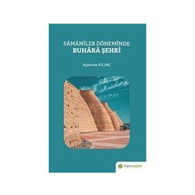Samaniler Döneminde Buhara Şehri - Alparslan Kılınç