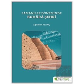 Samaniler Döneminde Buhara Şehri - Alparslan Kılınç