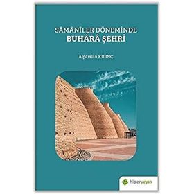 Samaniler Döneminde Buhara Şehri - Alparslan Kılınç