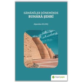 Samaniler Döneminde Buhara Şehri - Alparslan Kılınç