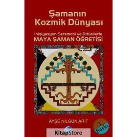ŞAMANIN KOZMIK DÜNYASI - AYŞE NILGÜN ARIT