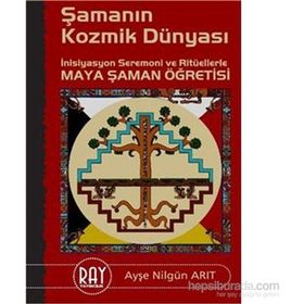 ŞAMANIN KOZMIK DÜNYASI - AYŞE NILGÜN ARIT
