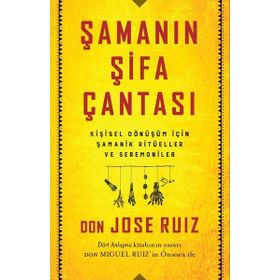 Şamanın Şifa Çantası - Don Jose Ruiz