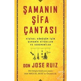 Şamanın Şifa Çantası - Don Jose Ruiz