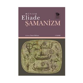 ŞAMANIZM - MIRCEA ELIADE