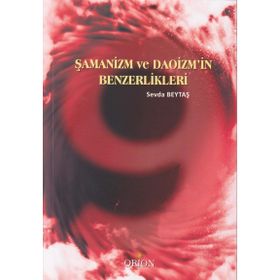 Şamanizm ve Daoizm’in Benzerlikleri - Sevda Beytaş