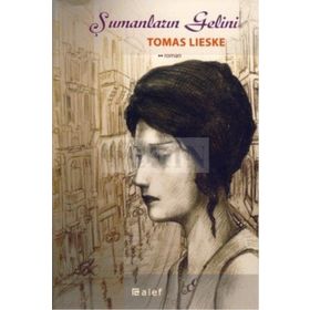 ŞAMANLARIN GELINI - TOMAS LIESKE