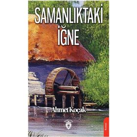 Samanlıktaki İğne - Ahmet Koçak