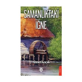 Samanlıktaki İğne - Ahmet Koçak
