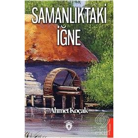Samanlıktaki İğne - Ahmet Koçak