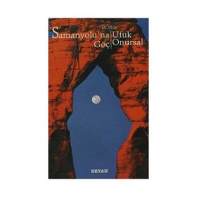 SAMANYOLUNA GÖÇ - UFUK ONURSAL