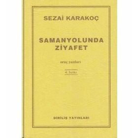 SAMANYOLUNDA ZIYAFET ORUÇ YAZILARI - SEZAI KARAKOÇ